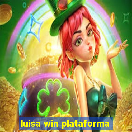 luisa win plataforma